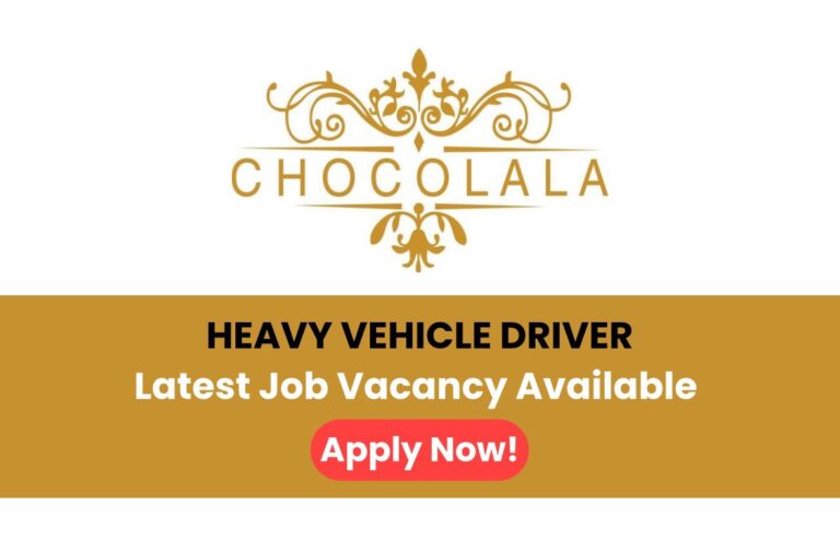 CHOCOLALA LLC Careers 2025 - heavy vehicle driver job vacancy