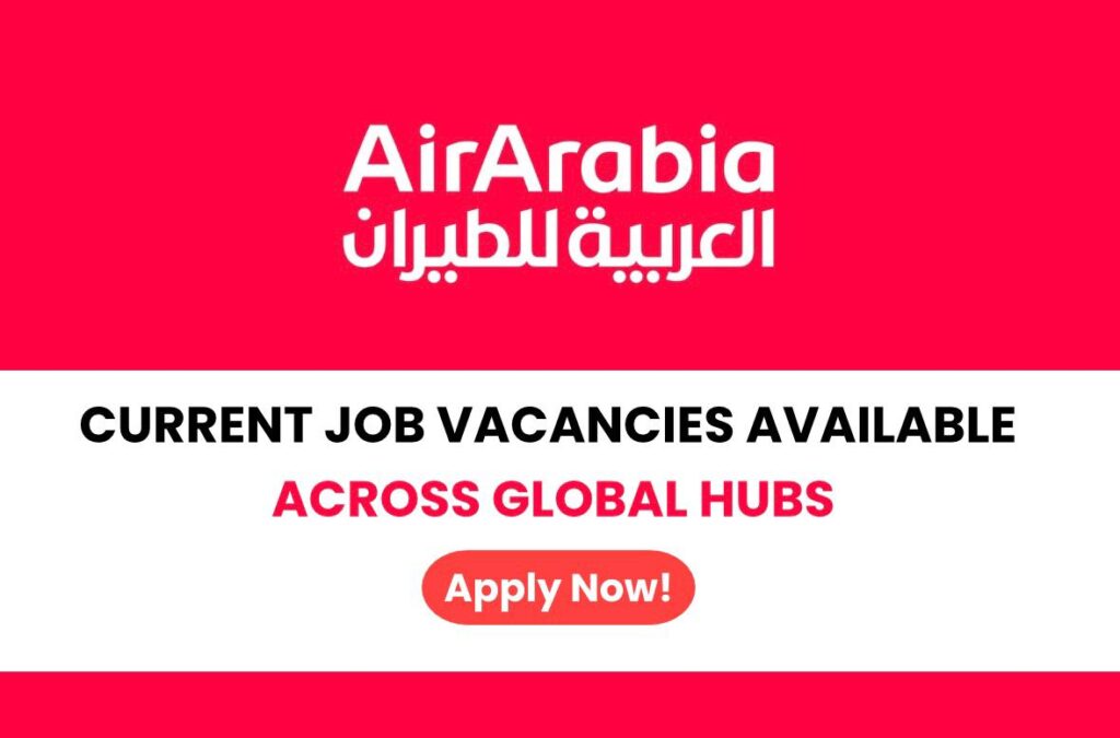 Air Arabia Careers 2026 Job Vacancies Across UAE & Abroad