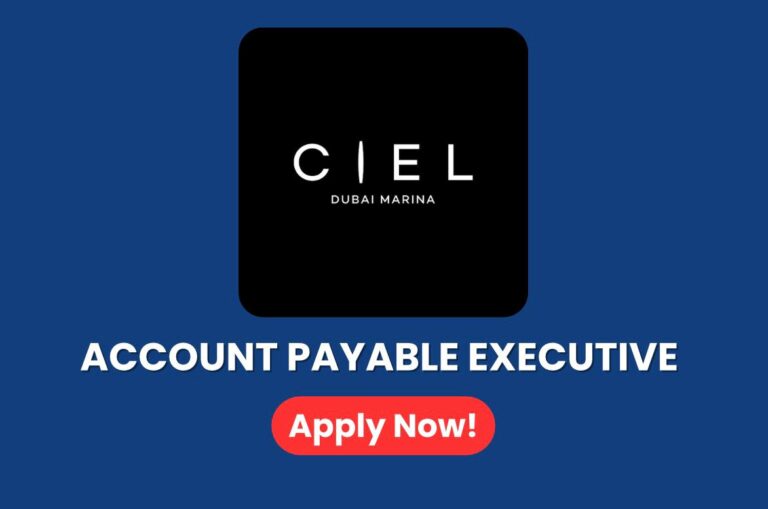 Ciel Dubai Marina Careers Accounts Payable Executive Job Vacancy in Dubai