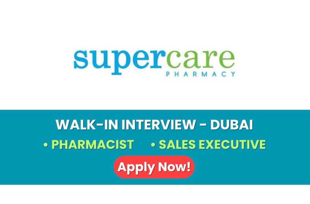 Supercare Pharmacy Walk-in Interviews Dubai