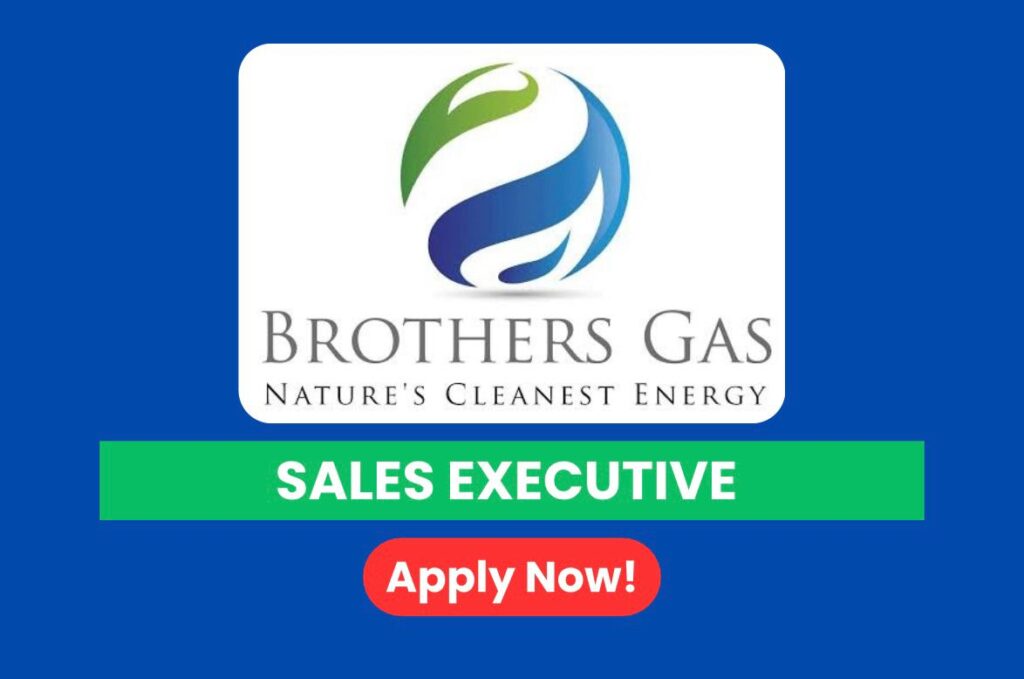 Brothers Gas Careers 2026 Sales Executive Job Vacancy