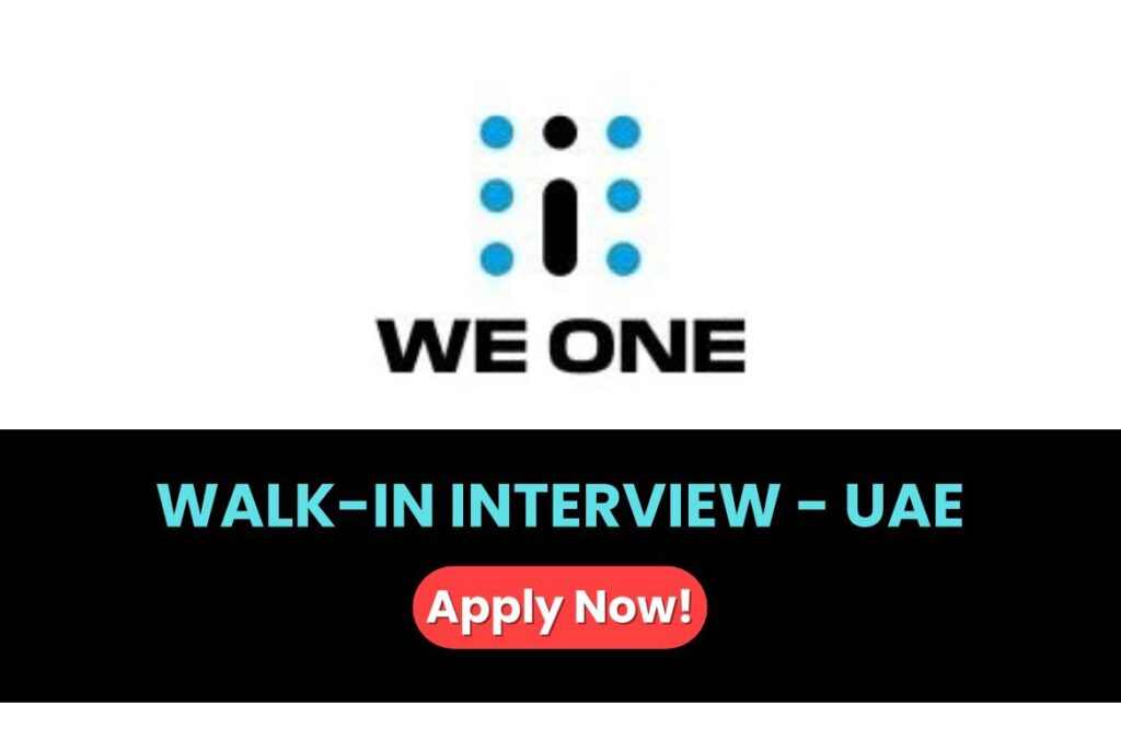 We One Group Careers 2026 Walk-in Interviews in UAE