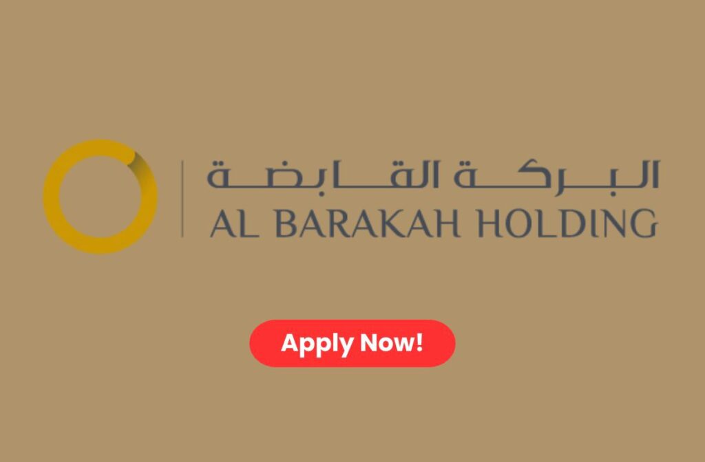 Al Barakah Holding Job Vacancies in UAE 2026 