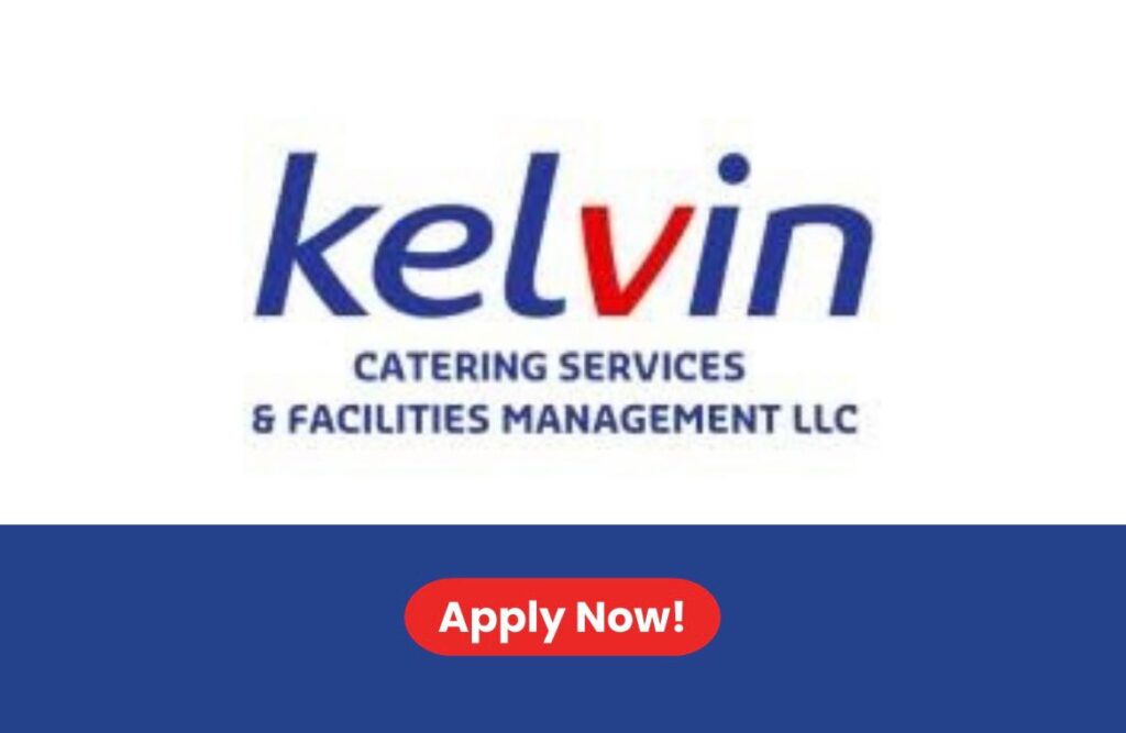 Kelvin Catering Services & Facilities Management Multiple Job Vacancies in UAE 