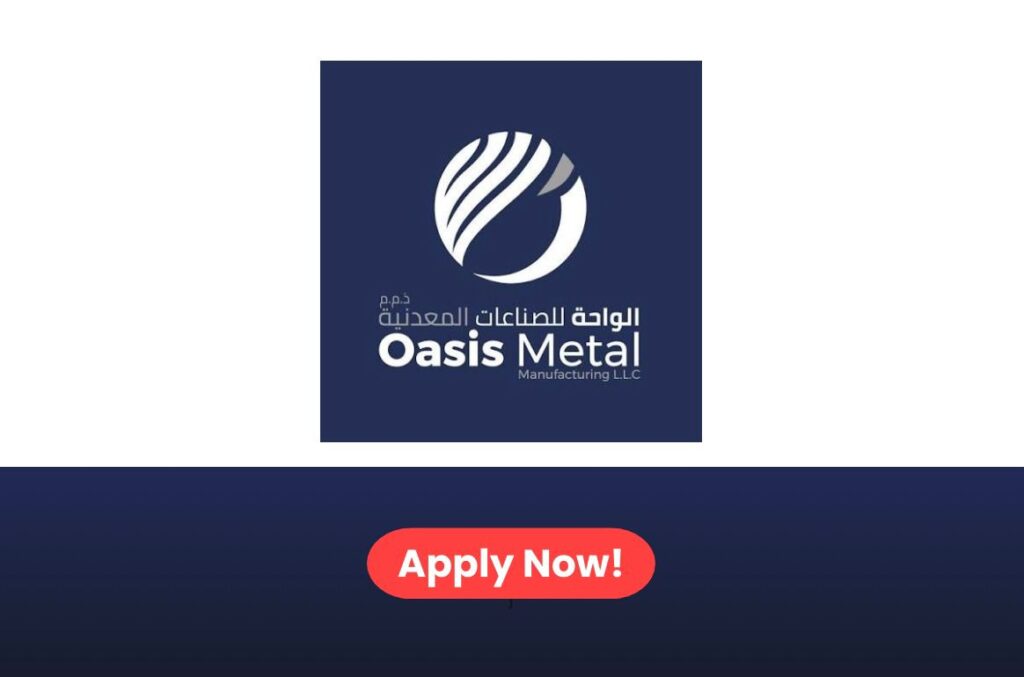 Oasis Metal Manufacturing Career 2026: Job Vacancy in Dubai, UAE