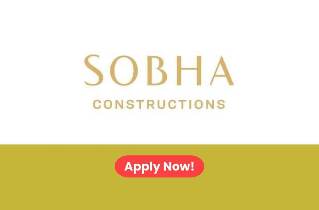 Sobha Constructions Careers 2026: Multiple Job Vacancies in UAE