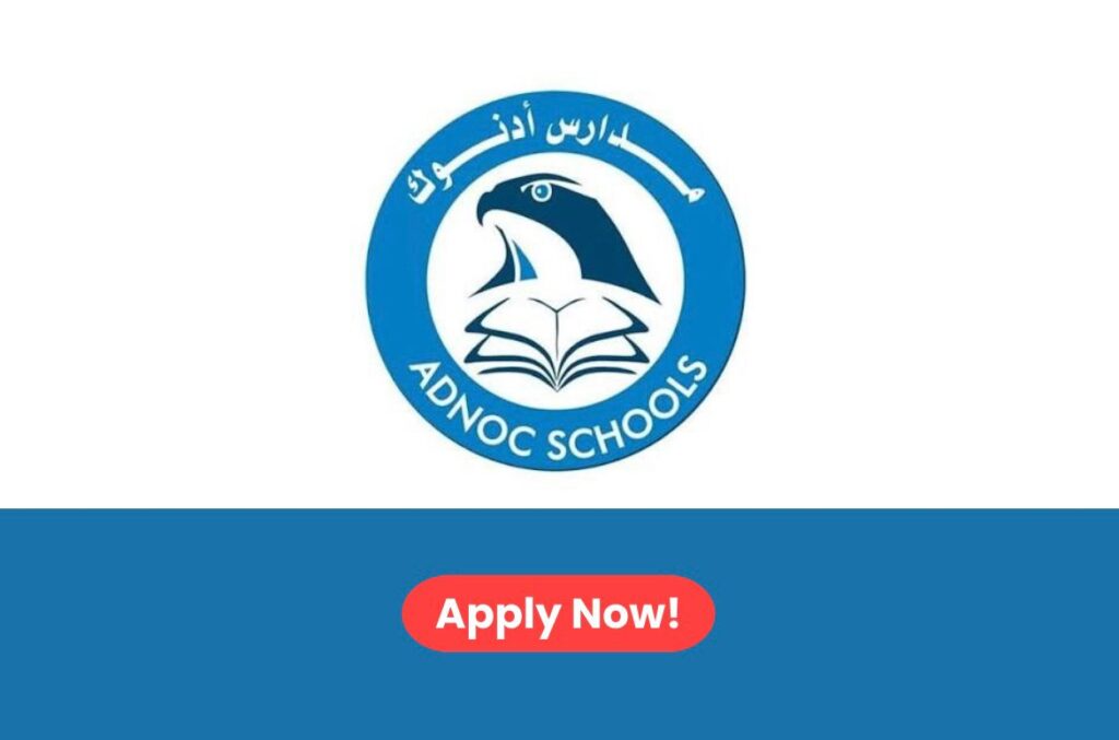 ADNOC Schools Career 2026: Multiple Job Vacancies in UAE