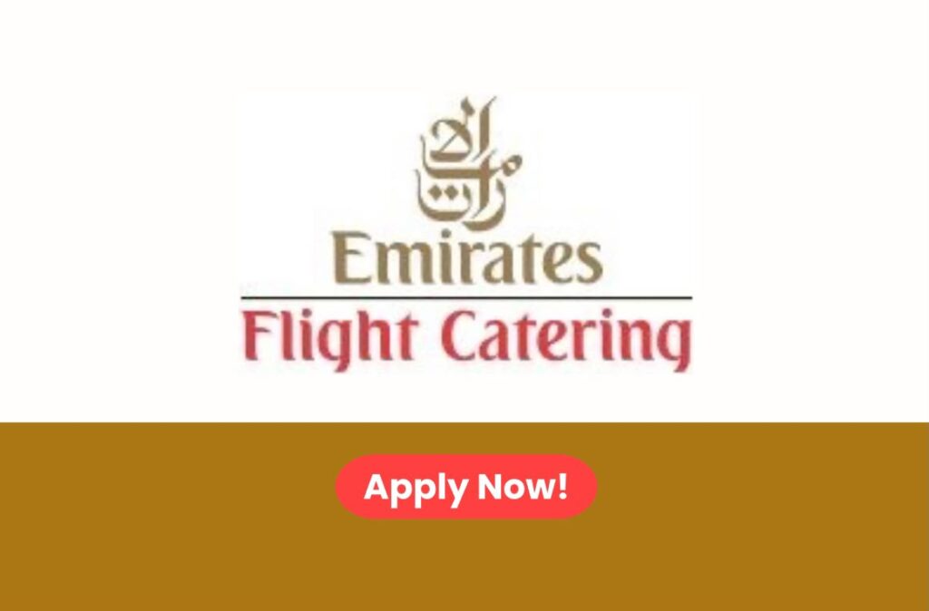 Emirates Flight Catering Careers 2026: Multiple Job Vacancies in UAE